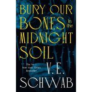 Bury Our Bones in the Midnight Soil - V. E. Schwab - Thriller/Fantasy - Paperback - Engels - Hoofdauteur V. E. Schwab