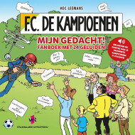 F.C. De Kampioenen Mijn gedacht! - Fanboek met 24 Geluiden - Vanaf 7 Jaar - Genre boek Speelboeken - Hoofdauteur Hec Leemans