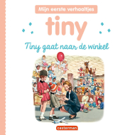 Tiny Mes Premières Histoires – Tiny Va au Magasin – Relié - Auteur principal Gijs Haag - Genre du livre Livres de lecture