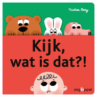 Kijk, Wat Is Dat?! - Kinderboek - Hardcover - Vanaf 2 Jaar - Hoofdauteur Tristan Mory - Genre boek Leesboeken