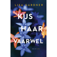 Kus haar vaarwel - Roman - Hardcover - Vanaf 16 Jaar - Hoofdauteur Lisa Gardner