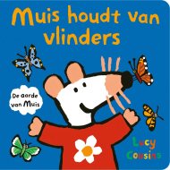 Muis Houdt Van Vlinders - Livre pour enfants - Relié - À partir de 2 ans - Genre du livre Livres de lecture - Auteur principal Lucy Cousins