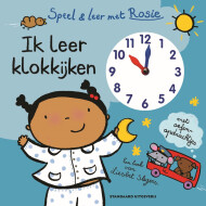 Speel en Leer met Rosie: Klok - Educatief boek - Hardcover - Vanaf 3 Jaar - Genre boek Oefenboeken - Hoofdauteur Liesbet Slegers