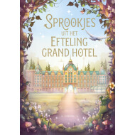 Sprookjes Efteling Grand Hotel - Kinderboek - Hardcover - Vanaf 4 Jaar - Genre boek Leesboeken - Hoofdauteur Ad Grooten